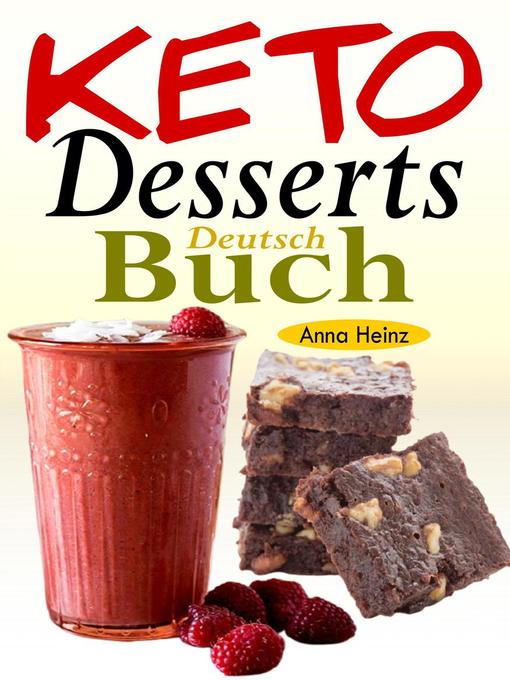 Title details for Keto Desserts Buch Deutsch by Anna Heinz - Available